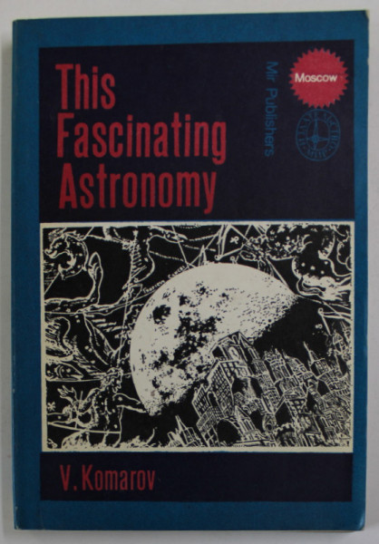 THIS FASCINATING ASTRONOMY by V. KOMAROV , 1976