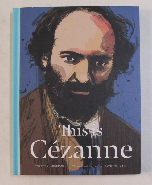 THIS IS CEZANNE by JORELLA ANDREWS , 2015