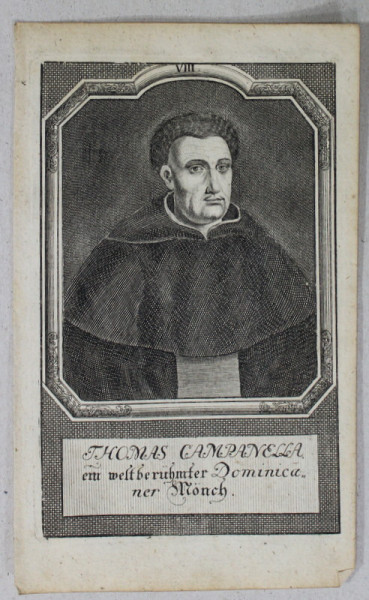 THOMAS CAMPANELLA , EIN WELTBERUHMTER DOMINICANER MONCH , GRAVURA , A DOUA JUMATATE A SEC. XVIII ,