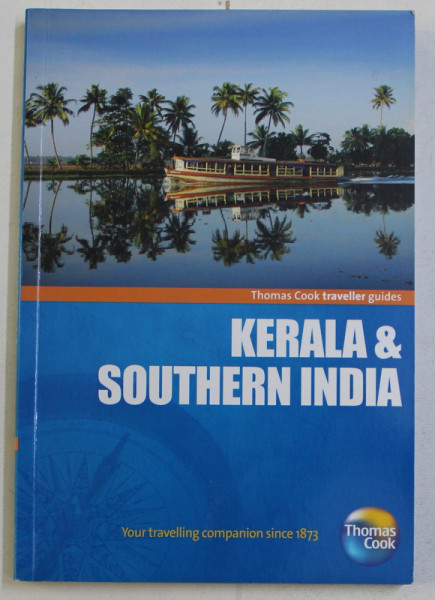 THOMAS COOK TRAVELLER GUIDES - KERALA & SOUTHERN INDIA by ANIL MULCHANDANI , 2010