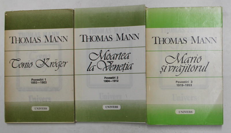 THOMAS MANN , POVESTIRI , VOLUMELE I - III , 1992 - 1994