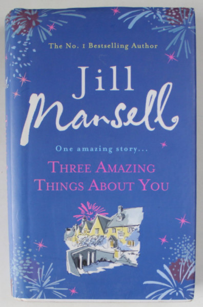 THREE AMAZING THINGS ABOUT YOU by JILL MANSELL , 2015