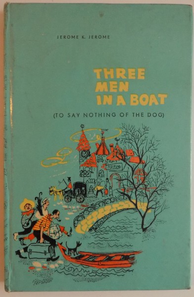 THREE MEN IN A BOAT ( TO SAY NOTHING OF THE DOG ) de JEROME K. JEROME , 1966