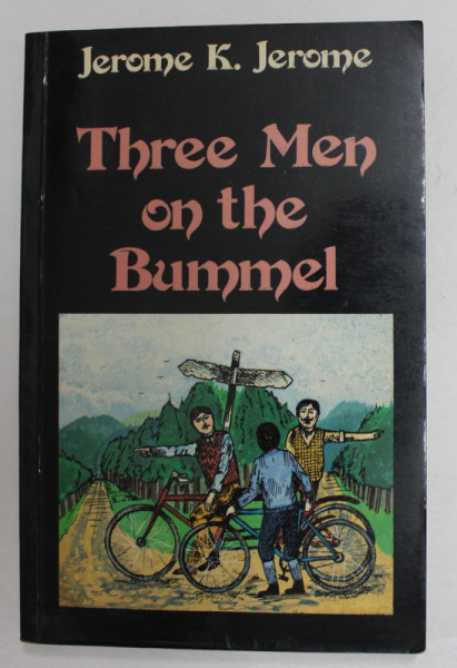 THREE Men  ON THE BUMMEL  by JEROME K. JEROME , 1982 , BLOCUL DE FILE PREZINTA PETE *