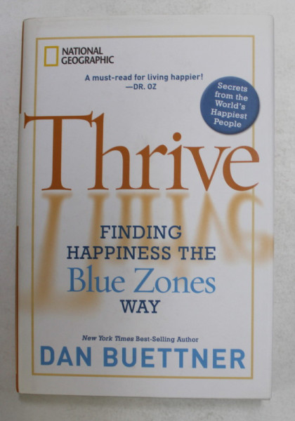 THRIVE - FINDING HAPINESS THE  BLUE ZONES WAY by DAN BUETTNER , 2010