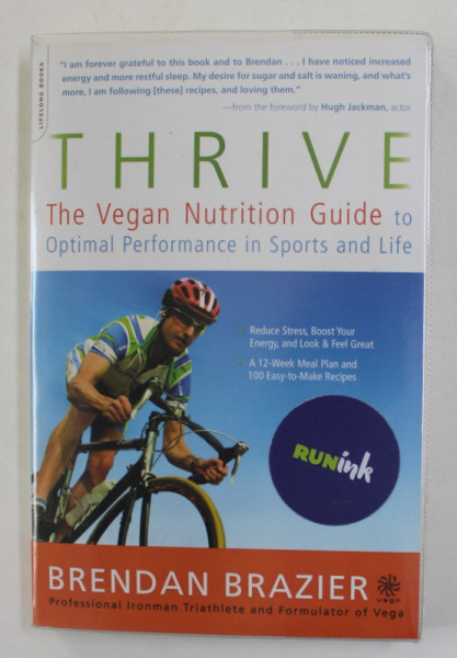 THRIVE - THE VEGAN NUTRITION GUIDE TO OPTIMAL PERFORMANCE IN SPORTS AND LIFE by BRENDAN  BRAZIER , 2008
