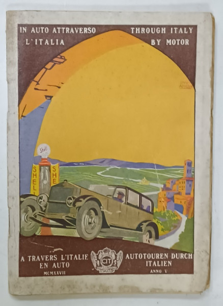 THROUGH ITALY BY MOTOR , GHID DE CALATORIE IN ENGLEZA ,  ITALIANA , GERMANA , FRANCEZA , 1927