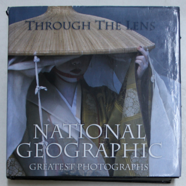 THROUGH THE LENS  - NATIONAL GEOGRAPHIC GREATEST PHOTOGRAPHS , 2003