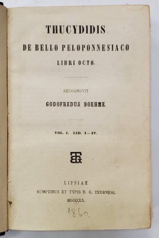 THUCYDIDIS - DE BELLO PELOPONNESIACO - LIBRI OCTO - RECOGNOVIT GODOFREDUS BOEHME - VOL. I . LIB. I-IV , 1860, TEXT IN LIMBA GREACA SI LATINA