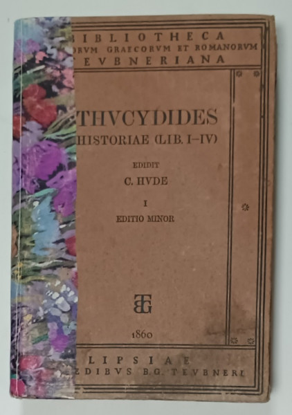 THUCYDIDIS HISTORIAE  recensuit CAROLUS HUDE , VOL. I  LIBRI I - IV , TEXT IN LIMBA GREACA , 1936
