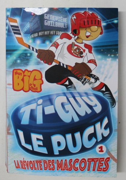 TI - GUY - LE PUCK - LA REVOLTE  DES MASCOTTES , 2017