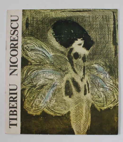 TIBERIU NICORESCU , CATALOG DE EXPOZITIE , IULIE 1990