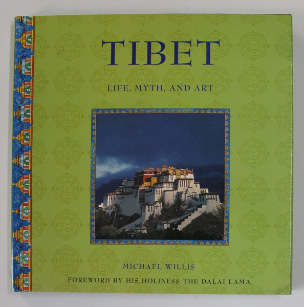 TIBET , LIFE , MYTH , AND ART by MICHAEL WILLIS , 1999