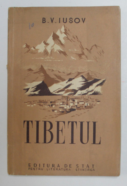 TIBETUL - SCURTA SCHITA GEOGRAFICA de B.V. IUSOV , 1953