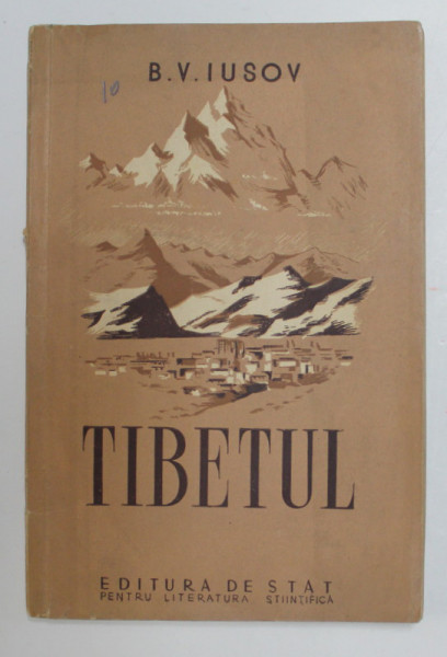 TIBETUL - SCURTA SCHITA GEOGRAFICA de B.V. IUSOV , 1953
