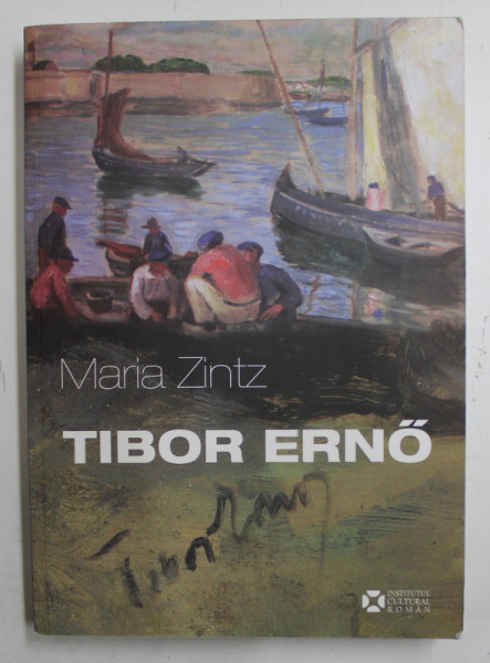 TIBOR ERNO de MARIA ZINTZ , EDITIE IN ROMANA  - ENGLEZA  - MAGHIARA ,  2016