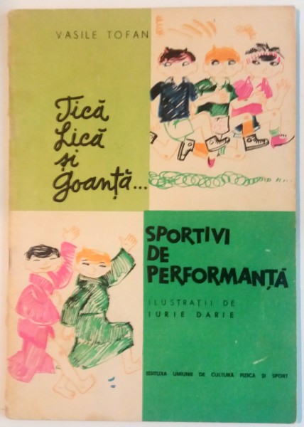 TICA , LICA SI GOANTA , SPORTIVI DE PERFORMANTA de VASILE TOFAN , 1964