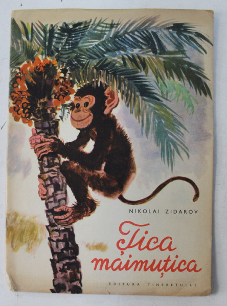 TICA MAIMUTICA de NIKOLAI ZIDAROV , ilustratii de STOIAN ANASTASOV , 1959