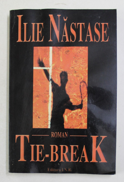 TIE - BREAK , roman de ILIE NASTASE , 1999 , DEDICATIE * , PREZINTA PETE SI HALOURI DE APA *