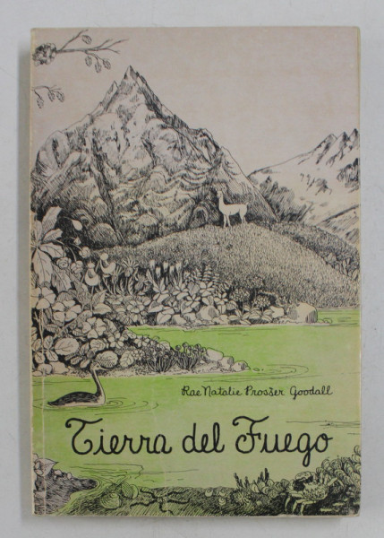 TIERRA DEL FUEGO  por RAE NATALIE PROSSER GOODALL , 1978