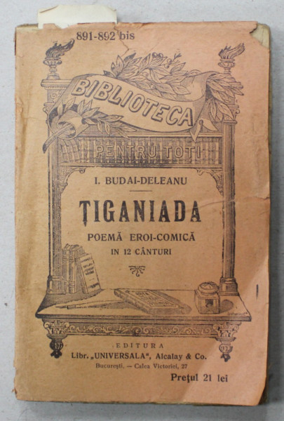 TIGANIADA de I. BUDAI - DELEANU , POEMA EROI - COMICA IN 12 CANTURI , INCEPUTUL SEC. XX