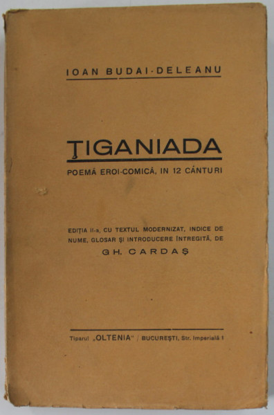 TIGANIADA. POEMA EROI-COMICA, 12 CANTURI de IOAN BUDAI-DELEANU, EDITIA A II-A DE GH. CARDAS 1928