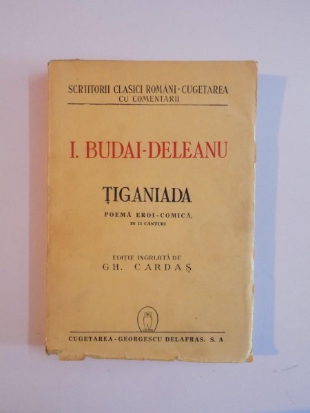 TIGANIADA. POEMA EROI-COMICA IN 12 CANTURI de I. BUDAI-DELEANU  1944