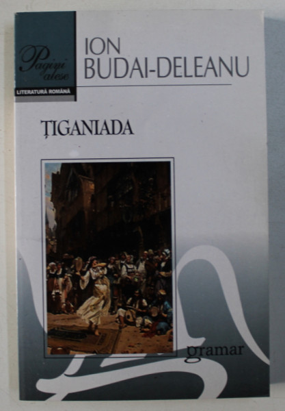 TIGANIDA de ION BUDAI - DELEANU , 2008