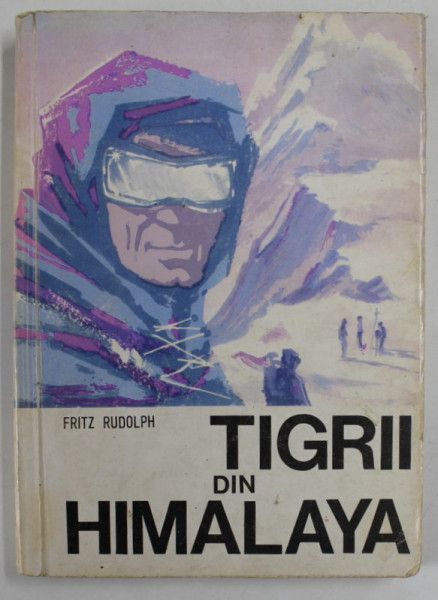 TIGRII DIN HIMALAYA de FRITZ RUDOLPH , 1969