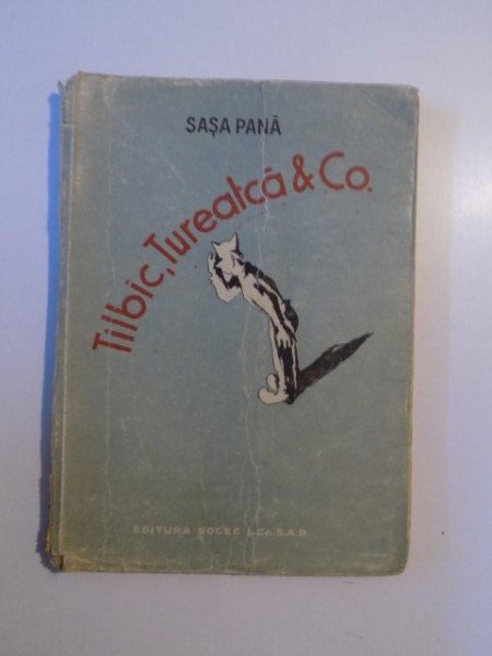 TILBIC , TUREATCA &amp; CO de SASA PANA , COPERTA SI ZECE DESENE de MARCELA CORDESCU , 1948