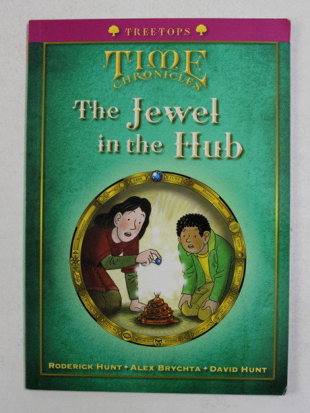 TIME CHRONICLES -  THE JEWEL UN THE HUB by RODERICK HUNT ..DAVID HUNT , 2010