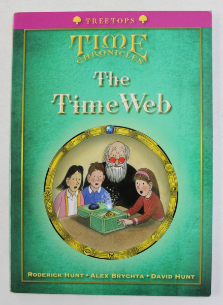 TIME CHRONICLES -  THE TIME WEB by RODERICK HUNT ..DAVID HUNT , 2010