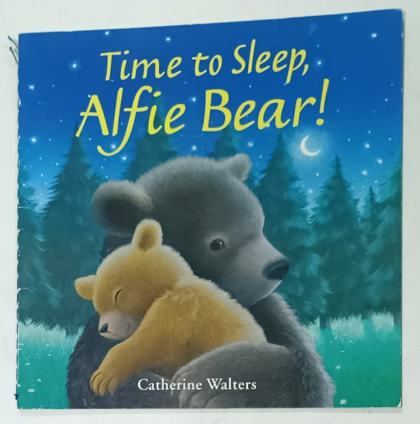 TIME TO SLEEP , ALFIE BEAR , by CATHERINE WALTERS , 2012