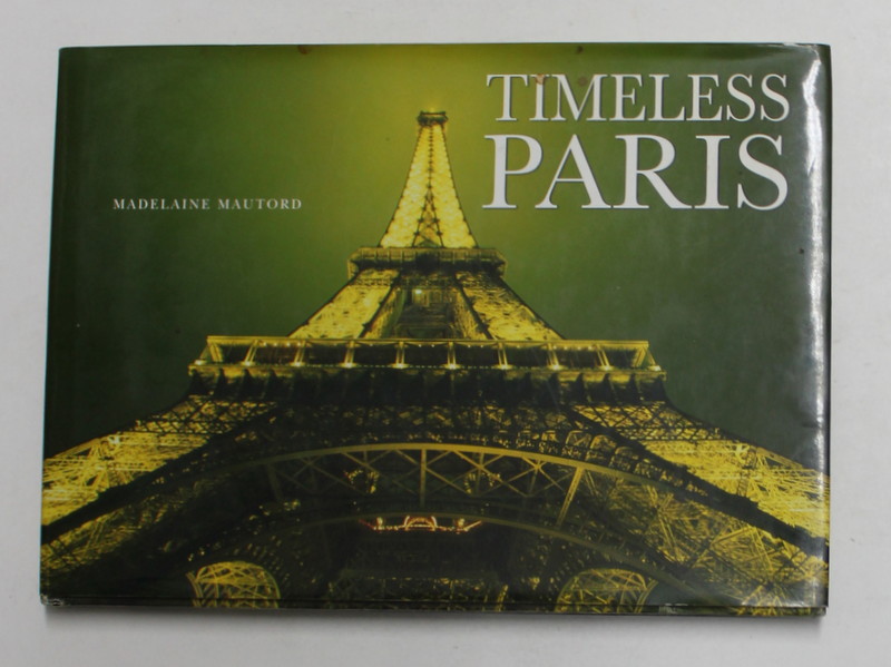 TIMELESS PARIS par MADELAINE MAUTORD , 2007