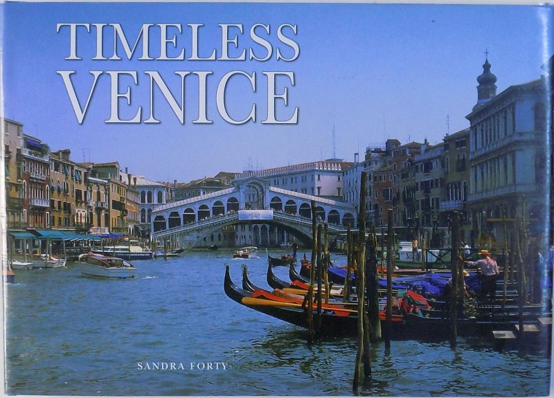 TIMELESS VENICE by SANDRA FORTY , 2007