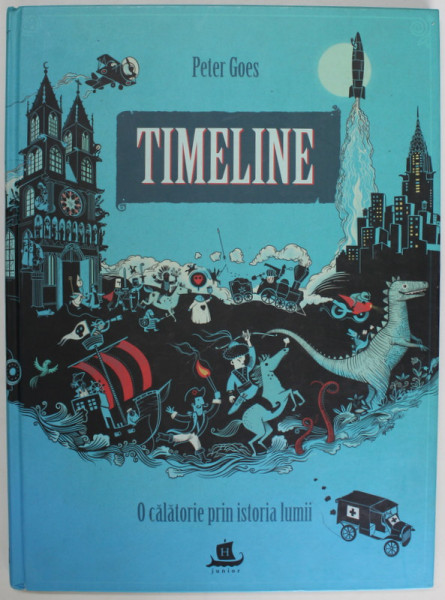 TIMELINE , O CALATORIE PRIN ISTORIA LUMII de PETER GOES , 2017