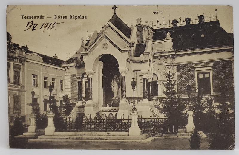 TIMISOARA , CAPELA DOZSA , CARTE  POSTALA , 1915
