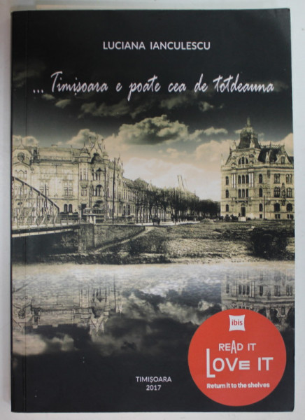...TIMISOARA E POATE CEA DE TOTDEAUNA de LUCIANA IANCULESCU , 2017