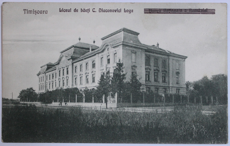 TIMISOARA  - LICEUL DE BAIETI " C.DIACONOVICI LOGA ' , CARTE POSTALA ILUSTRATA , MONOCROMA , NECIRCULATA , INCEPUT DE SECOL XX