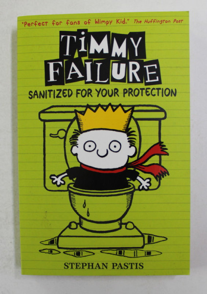 TIMMY FAILURE - SANITIZED FOR YOUR PROTECTION by STEPHAN PASTIS , 2016