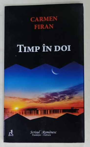 TIMP IN DOI , TEATRU de CARMEN FIRAN , 2015 , DEDICATIE *