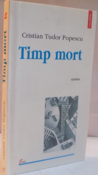 TIMP MORT, SCRIER de CRISTIAN TUDOR POPESCU, 1998