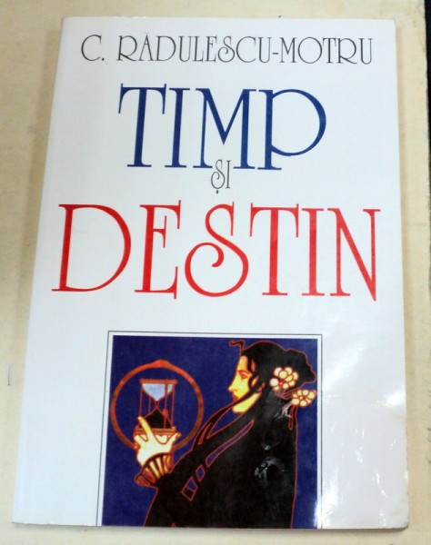 TIMP SI DESTIN-C. RADULESCU MOTRU  1996