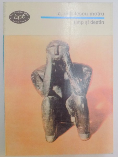 TIMP SI DESTIN de C. RADULESCU MOTRU , 1997