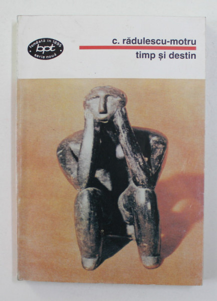 TIMP SI DESTIN de C. RADULESCU - MOTRU , editie de CONSTANTIN SCHIFRINET , 1997 , DEDICATIE*