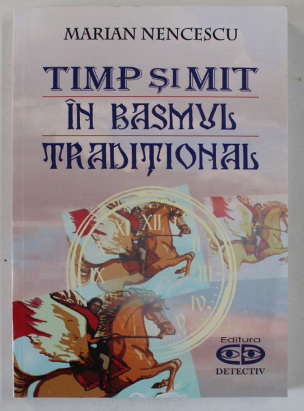 TIMP SI MIT IN BASMUL TRADITIONAL de MARIAN NENCESCU , 2013