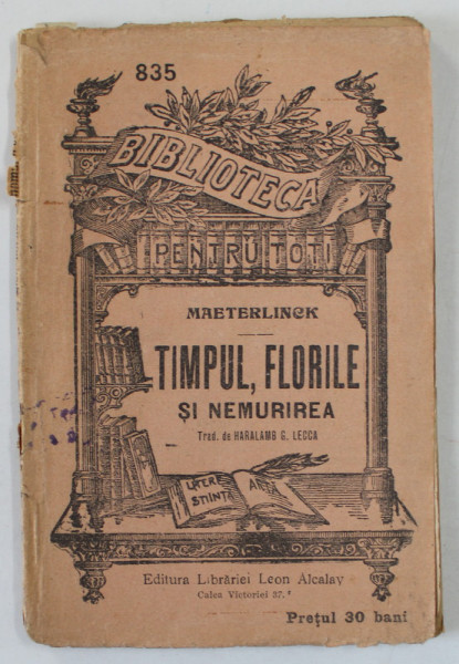 TIMPUL , FLORILE SI NEMURIREA de MAETERLINCK , EDITIE DE INCEPUT DE SEC. XX