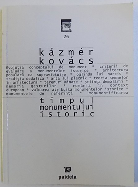 TIMPUL MONUMENTULUI ISTORIC de KAZMER KOVACS , 2003 * PREZINTA HALOURI DE APA