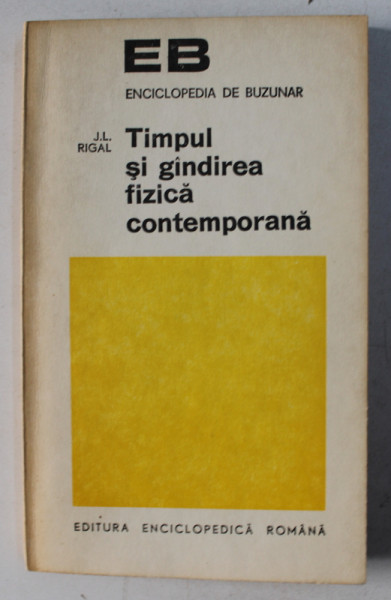 TIMPUL SI GANDIREA FIZICA CONTEMPORANA de J . L. RIGAL , 1972