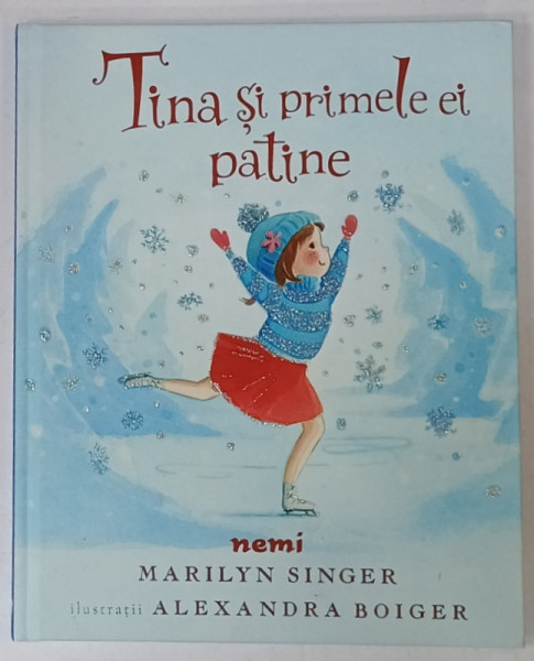 TINA SI PRIMELE EI PATINE de MARILYN SINGER , ilustratii de ALEXANDRA BOIGER , 2024